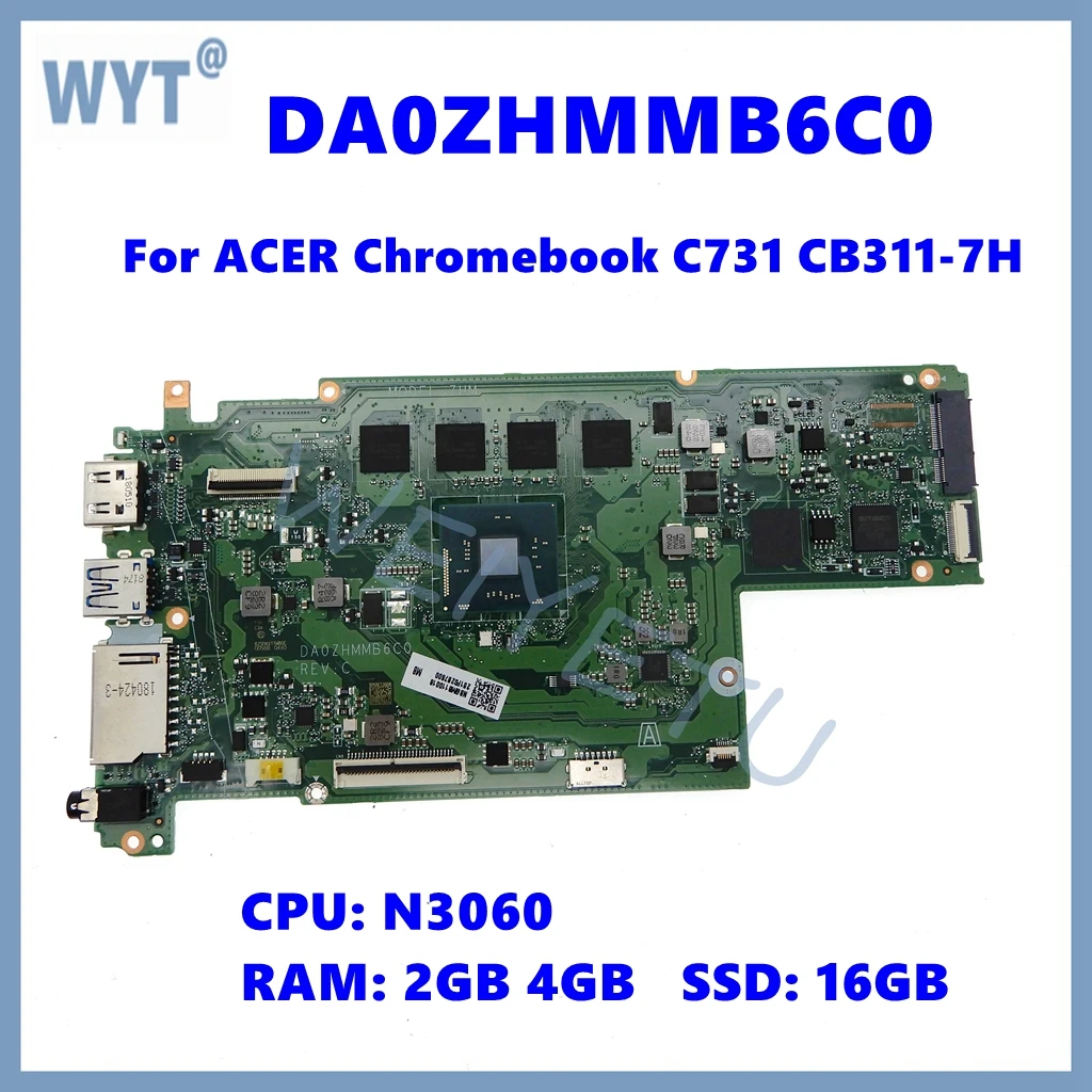 DA0ZHMMB6C0 with N3060 CPU 2GB/4GB-RAM 16GB-SSD Mainboard For ACER Chromebook C731 CB311-7H Laptop Motherboard 90 Days Warranty
DA0ZHMMB6C0 with N3060 CPU 2GB/4GB-RAM 16GB-SSD Mainboard For ACER Chromebook C731 CB311-7H Laptop Motherboard 90 Days Warranty