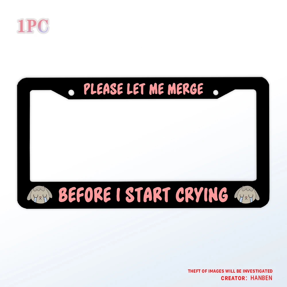 Персонализированная рамка номерного знака PLEASE LET ME MERGE BEFORE I START CRYING, алюминиевый черный матовый держатель номерного знака 12X6 дюймов 
Персонализированная рамка номерного знака PLEASE LET ME MERGE BEFORE I START CRYING, алюминиевый черный матовый держатель номерного знака 12X6 дюймов