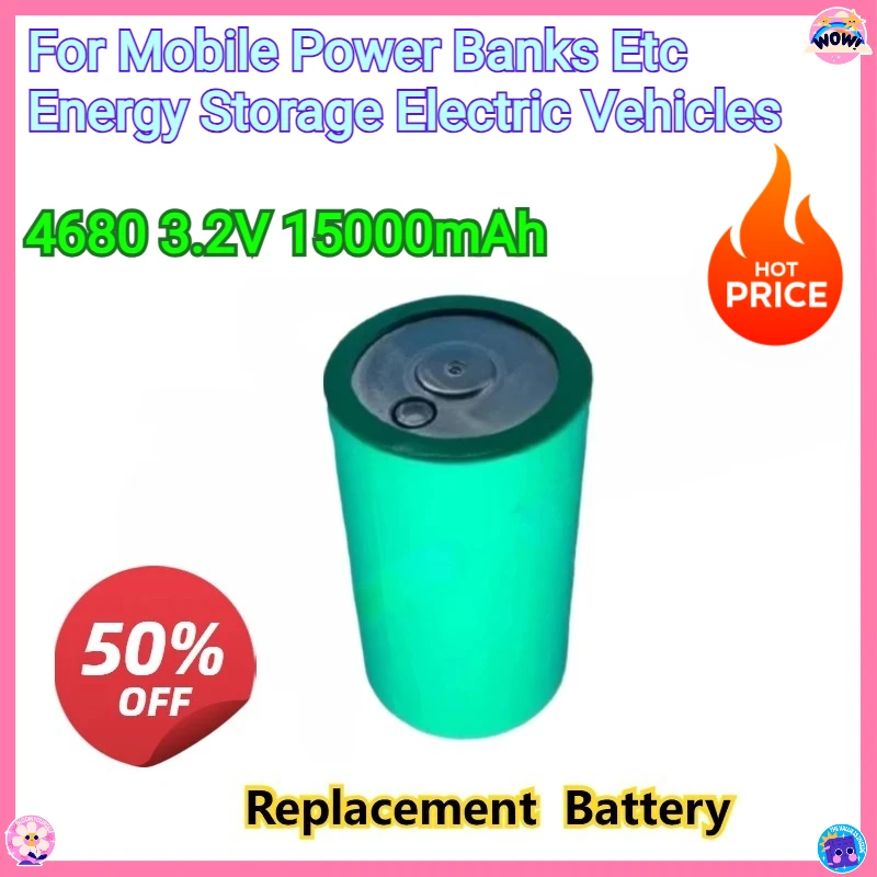 for Mobile Power Banks Etc Energy Storage Electric Vehicles 3.2V 15000mAh BYD 4680 Lithium Iron Phosphate Battery Suitable 
for Mobile Power Banks Etc Energy Storage Electric Vehicles 3.2V 15000mAh BYD 4680 Lithium Iron Phosphate Battery Suitable
