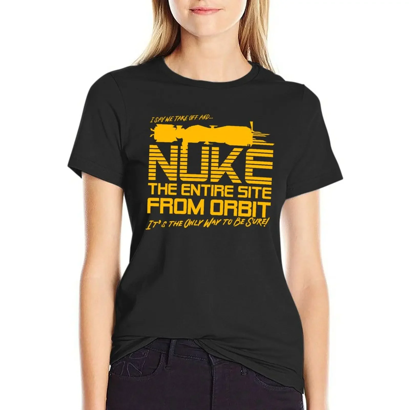 I Say We Nuke the Entire Site From Orbit T-Shirt vintage clothes heavyweights funnys Top Women
I Say We Nuke the Entire Site From Orbit T-Shirt vintage clothes heavyweights funnys Top Women