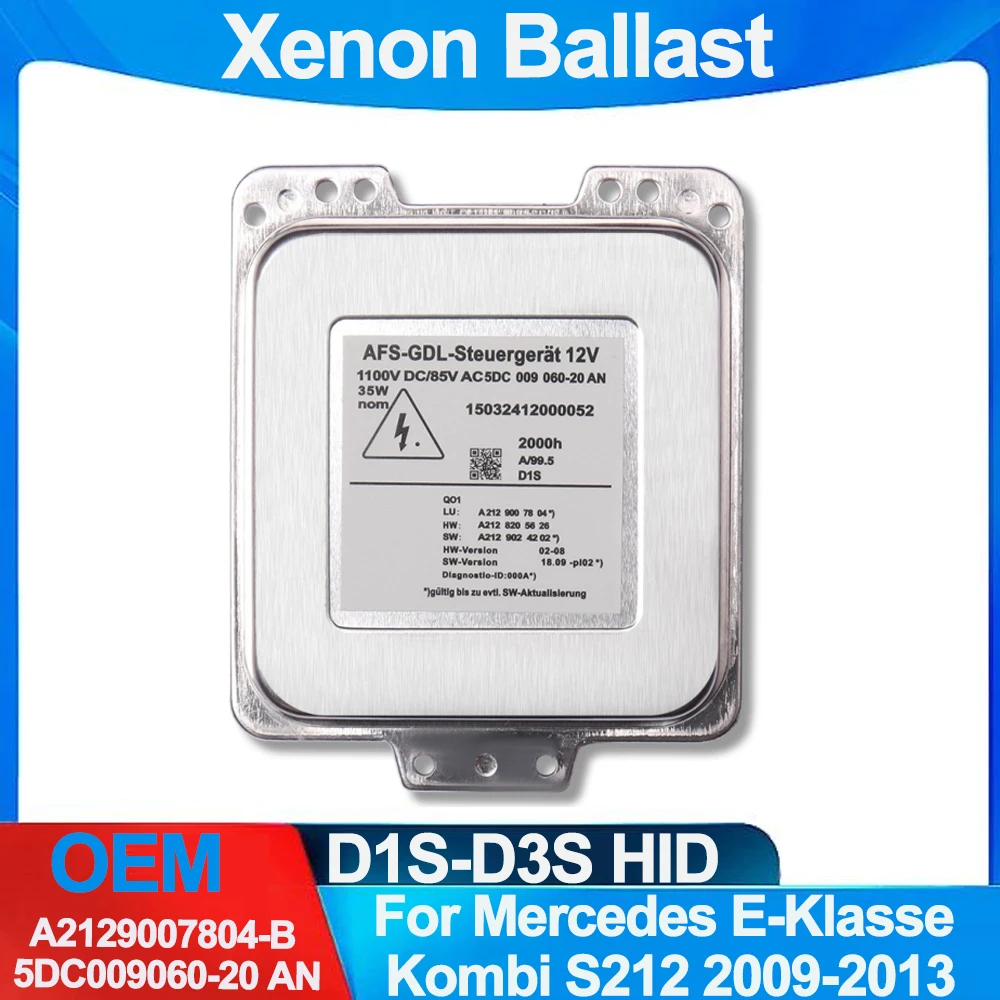A2129007804-B 5DC009060-20 AN For For Mercedes E-Klasse Kombi S212 2009-2013 New Xenon HID Headlight Ballast Module 2012 2011
A2129007804-B 5DC009060-20 AN For For Mercedes E-Klasse Kombi S212 2009-2013 New Xenon HID Headlight Ballast Module 2012 2011
