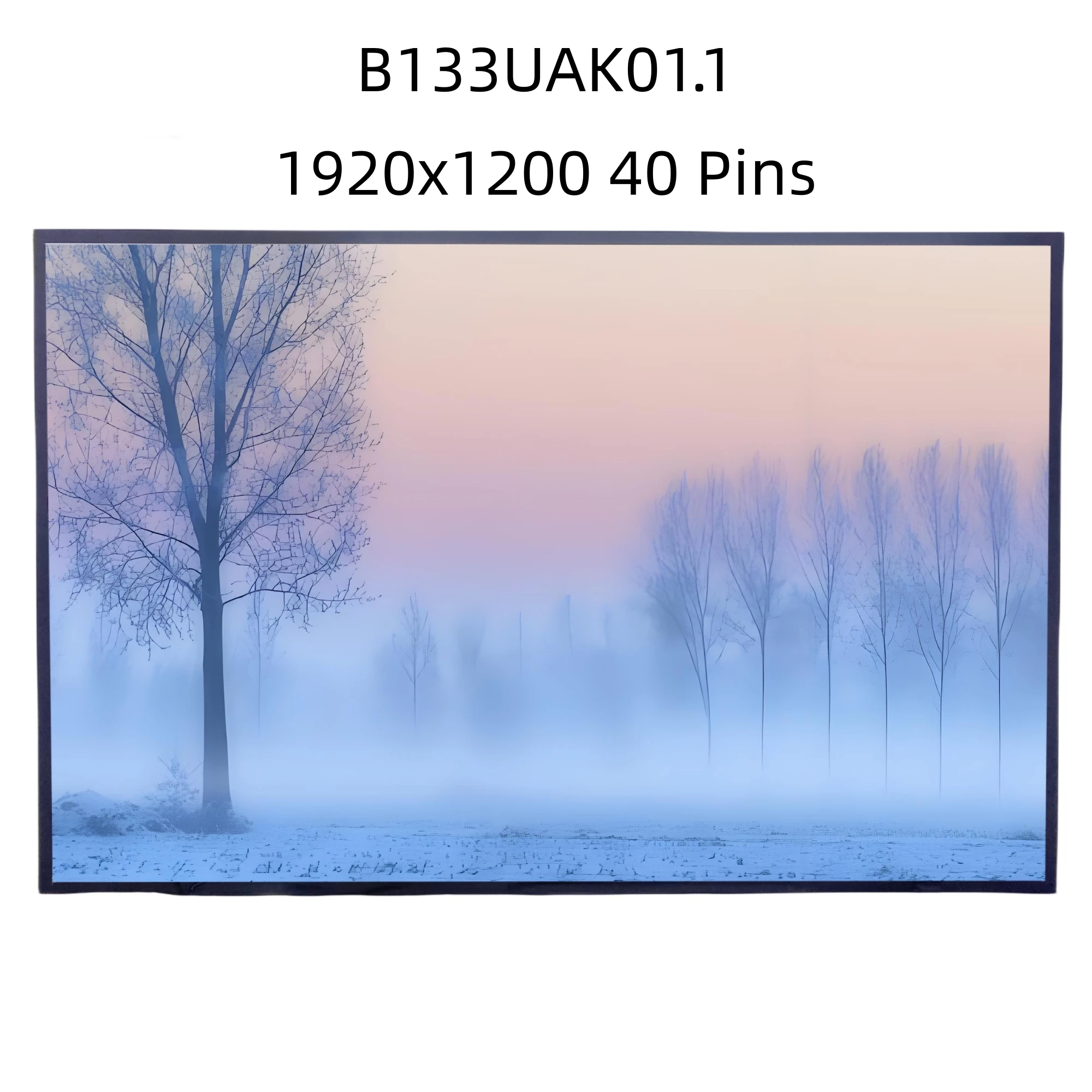 B133UAK01.1 13.3 inch 1920x1200 Matrix Panel Laptop LCD Screen Replacement
B133UAK01.1 13.3 inch 1920x1200 Matrix Panel Laptop LCD Screen Replacement