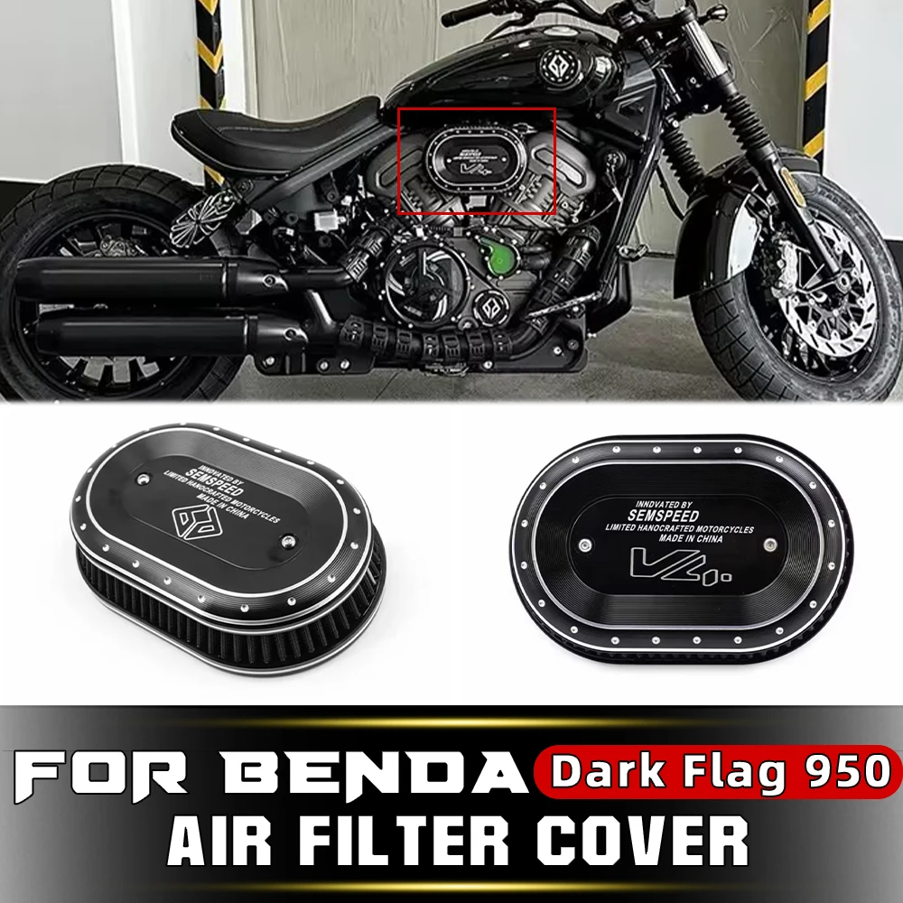 Modified Air Filter Cover Replacement Parts For BENDA DarkFlag 950 Motorcycle
Modified Air Filter Cover Replacement Parts For BENDA DarkFlag 950 Motorcycle