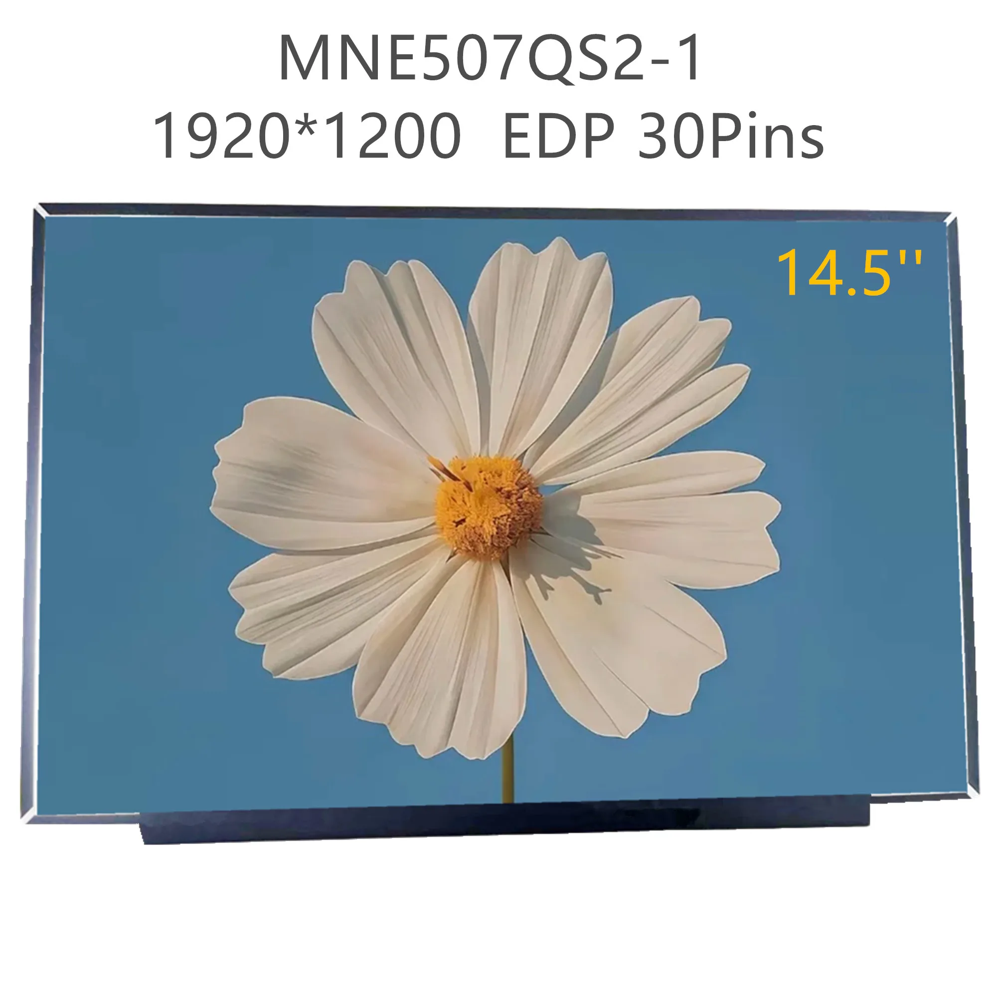 MNE507QS2-1 14.5'' Laptop LCD Screen Display Panel Matrix 1920*1200 EDP 30 Pins
MNE507QS2-1 14.5'' Laptop LCD Screen Display Panel Matrix 1920*1200 EDP 30 Pins