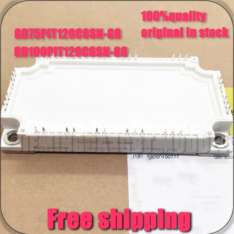 GD75PIT120C6SN-G8 GD100PIT120C6SN-G8 NEW MODULE
GD75PIT120C6SN-G8 GD100PIT120C6SN-G8 NEW MODULE