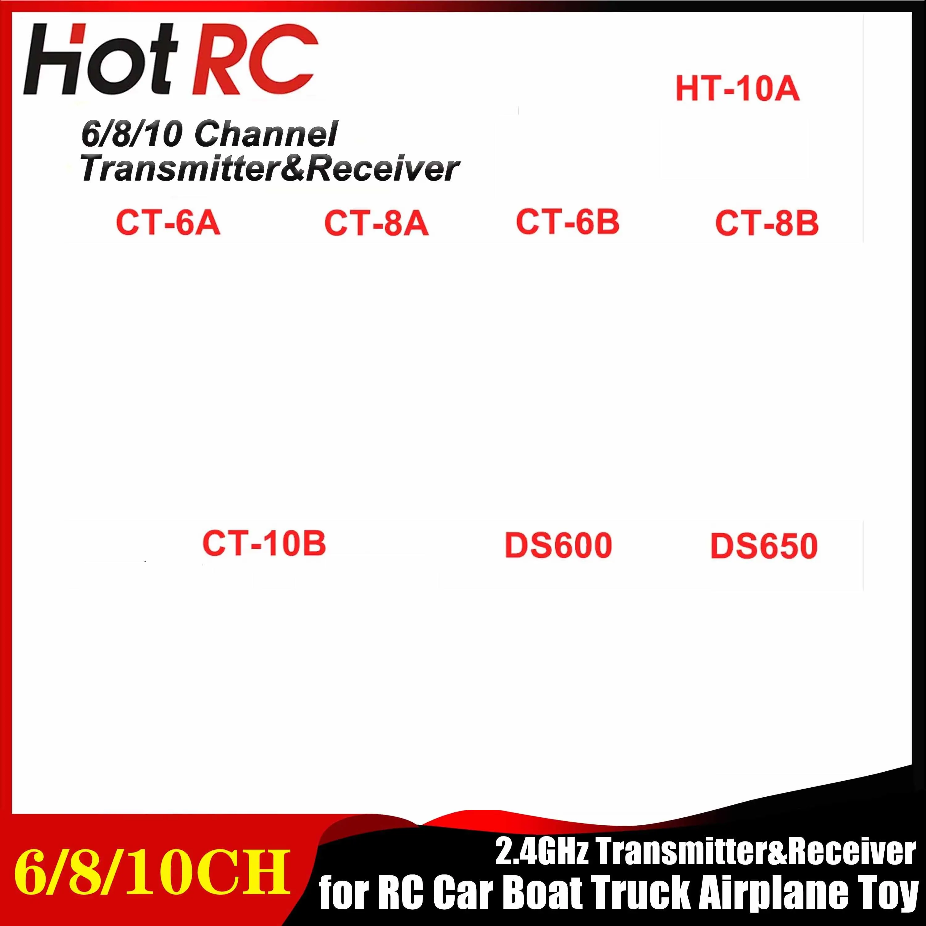 HOTRC CT-6A DS-650 CT-8A CT-10B HT-10A 6/8/10CH 2.4G Transmitter w/F-06A F-08A F-10A Receiver for RC Car Boat Truck Airplane Toy
HOTRC CT-6A DS-650 CT-8A CT-10B HT-10A 6/8/10CH 2.4G Transmitter w/F-06A F-08A F-10A Receiver for RC Car Boat Truck Airplane Toy