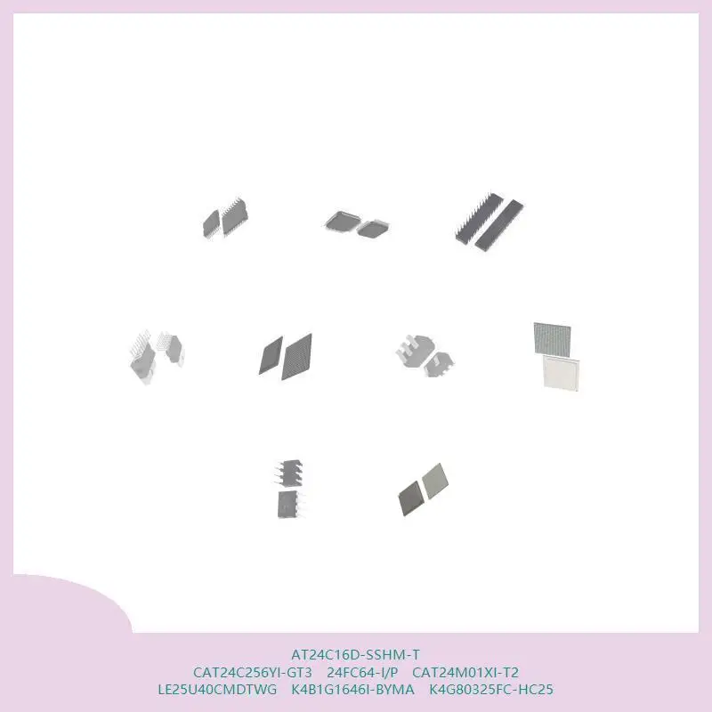 AT24C16D-SSHM-T CAT24C256YI-GT3 24FC64-I/P CAT24M01XI-T2 LE25U40CMDTWG K4B1G1646I-BYMA K4G80325FC-HC25
AT24C16D-SSHM-T CAT24C256YI-GT3 24FC64-I/P CAT24M01XI-T2 LE25U40CMDTWG K4B1G1646I-BYMA K4G80325FC-HC25
