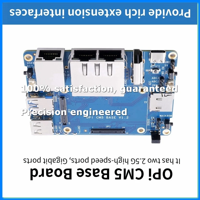 CM5 Base Board with 2x2.5G LAN Ports, 1xGigabit LAN Port, 3xStandard CM5 Connectors, CM5 Carrier Board for CM5-A23R
CM5 Base Board with 2x2.5G LAN Ports, 1xGigabit LAN Port, 3xStandard CM5 Connectors, CM5 Carrier Board for CM5-A23R