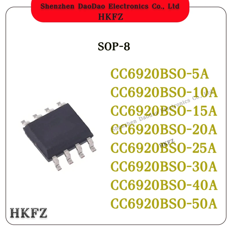 CC6920BSO-5A CC6920BSO-10A CC6920BSO-15A CC6920BSO-20A CC6920BSO-25A CC6920BSO-30A CC6920BSO-40A CC6920BSO-50A SOP-8 New
CC6920BSO-5A CC6920BSO-10A CC6920BSO-15A CC6920BSO-20A CC6920BSO-25A CC6920BSO-30A CC6920BSO-40A CC6920BSO-50A SOP-8 New
