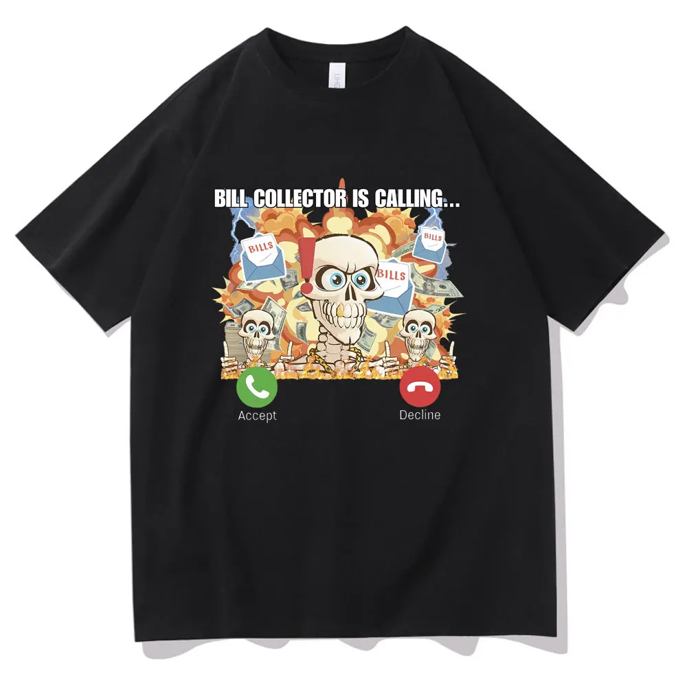 Bill Collector Is Calling Accept Decline Funny Skeleton Meme T Shirt Men Women Casual Oversized Tshirt Male O-collar Cotton Tees
Bill Collector Is Calling Accept Decline Funny Skeleton Meme T Shirt Men Women Casual Oversized Tshirt Male O-collar Cotton Tees