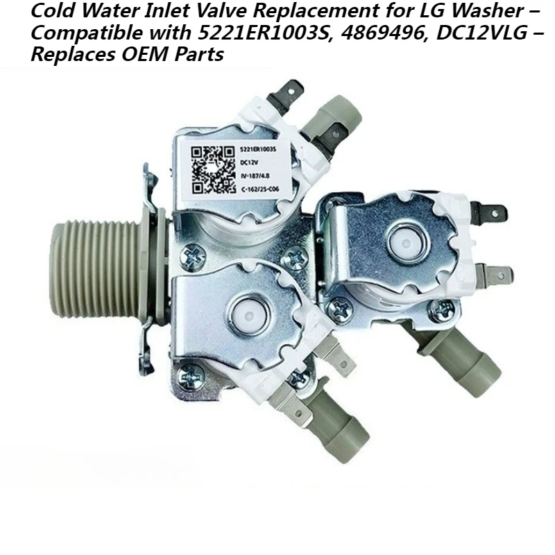 Cold Water Inlet Valve Replacement for LG Washer – Compatible with 5221ER1003S, 4869496, DC12VLG – Replaces OEM Parts
Cold Water Inlet Valve Replacement for LG Washer – Compatible with 5221ER1003S, 4869496, DC12VLG – Replaces OEM Parts