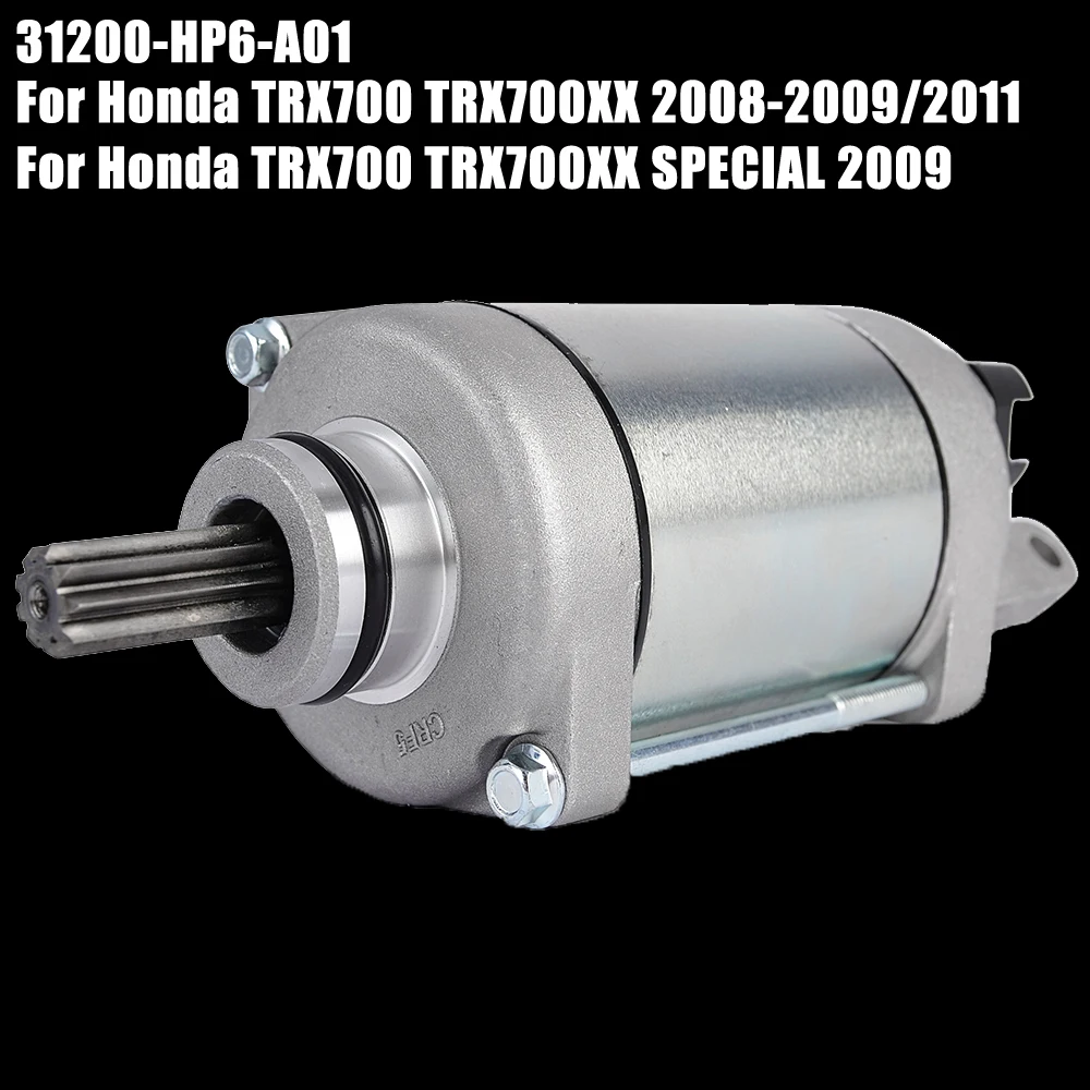 Starter Motor For Honda TRX700 TRX700XX TRX 700 700XX TRX700 TRX700XX 2008-2009/2011 SPECIAL 2009 31200-HP6-A01
Starter Motor For Honda TRX700 TRX700XX TRX 700 700XX TRX700 TRX700XX 2008-2009/2011 SPECIAL 2009 31200-HP6-A01