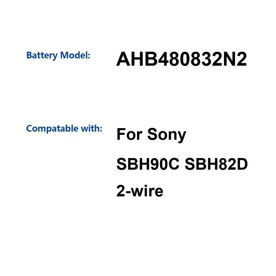 For Sony SBH90C SBH82D 2-Wire Long-Lasting 80Mah AHB480832N2 Bluetooth Audio Device Battery
For Sony SBH90C SBH82D 2-Wire Long-Lasting 80Mah AHB480832N2 Bluetooth Audio Device Battery