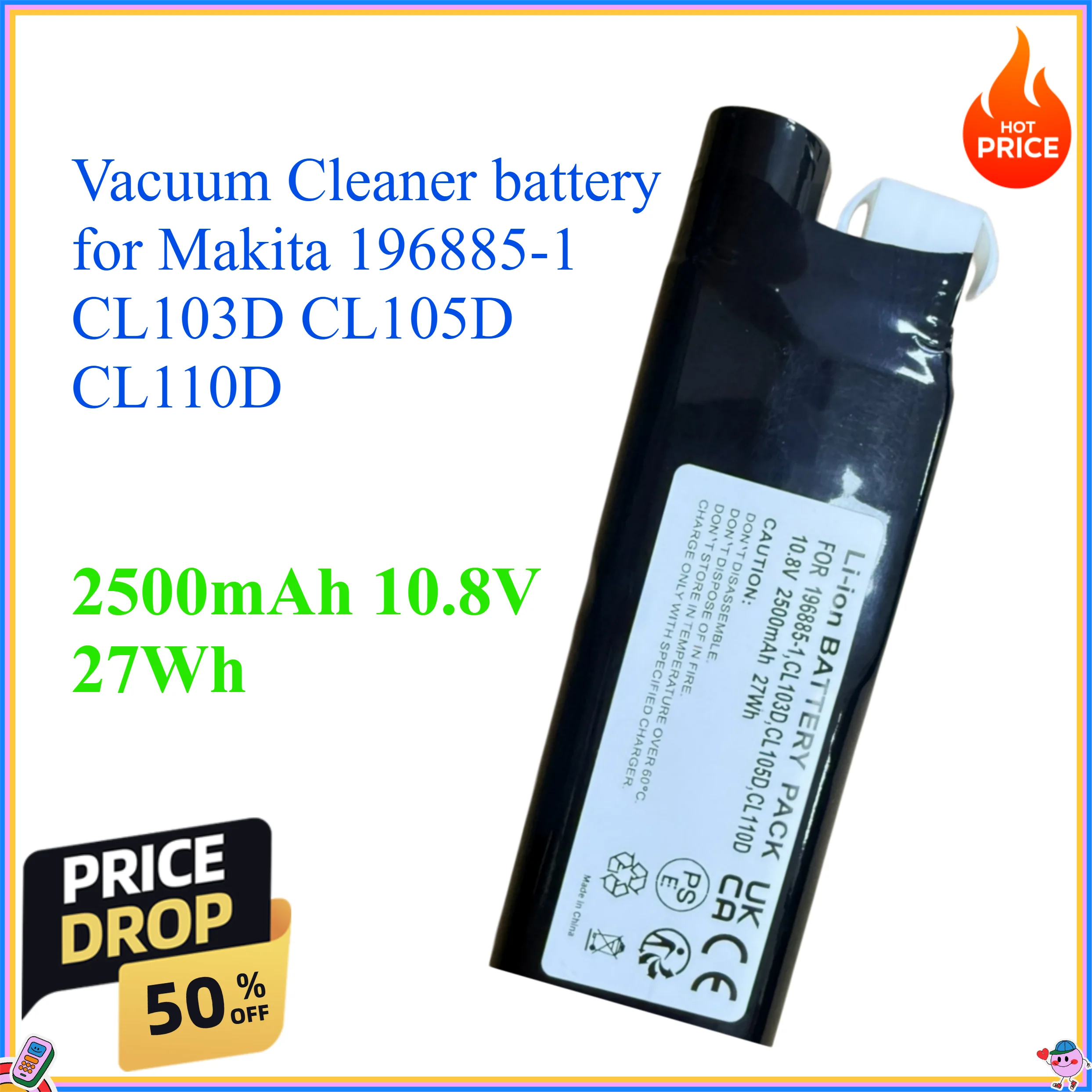 2500mAh 10.8V 27Wh Vacuum Cleaner battery for Makita 196885-1 CL103D CL105D CL110D
2500mAh 10.8V 27Wh Vacuum Cleaner battery for Makita 196885-1 CL103D CL105D CL110D