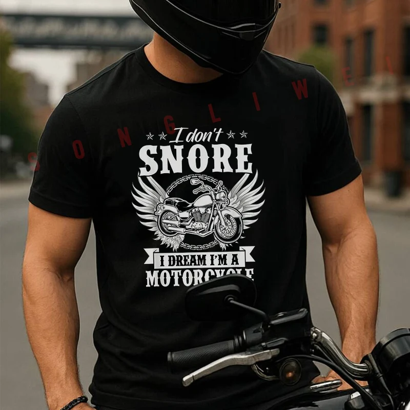 I Don'Snore, I Dream I'a Motorcycle Slogan Moto Summer Short-sleeved Cotton T Shirt Men Women Streetwear Loose T-shirts
I Don'Snore, I Dream I'a Motorcycle Slogan Moto Summer Short-sleeved Cotton T Shirt Men Women Streetwear Loose T-shirts