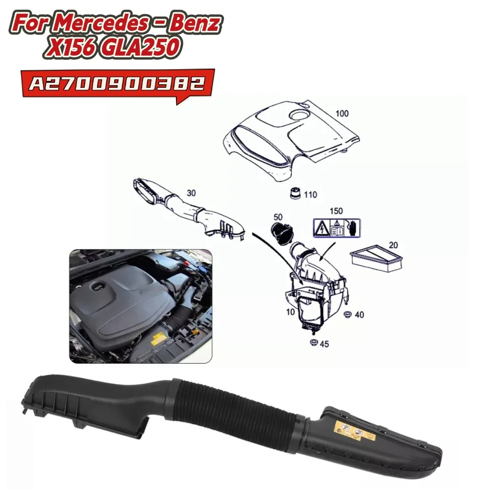2700900382 A2700900382 Air Cleaner Intake-Inlet Duct Hose For Mercedes-Benz X156 GLA200 GLA220 GLA250 AIR Intake Hose
2700900382 A2700900382 Air Cleaner Intake-Inlet Duct Hose For Mercedes-Benz X156 GLA200 GLA220 GLA250 AIR Intake Hose