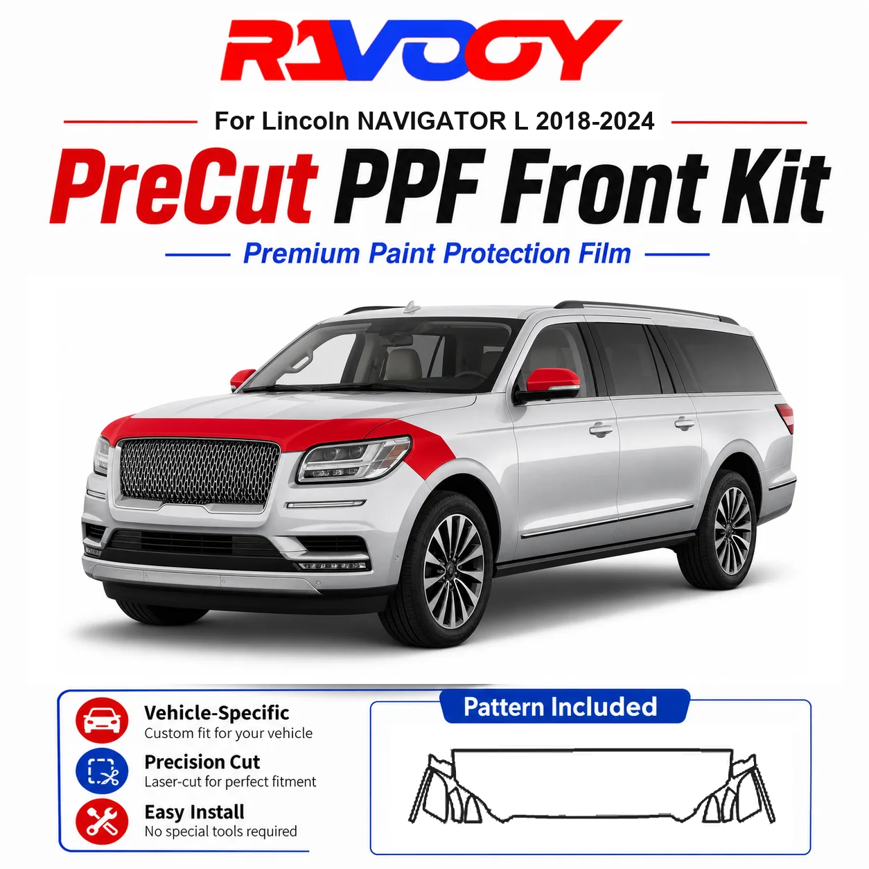 8.5mil TPU Precut PPF Kit For Lincoln NAVIGATOR L 2018-2024 - Hood, Fenders & Mirror Set - Self-Healing Clear Bra Film
8.5mil TPU Precut PPF Kit For Lincoln NAVIGATOR L 2018-2024 - Hood, Fenders & Mirror Set - Self-Healing Clear Bra Film