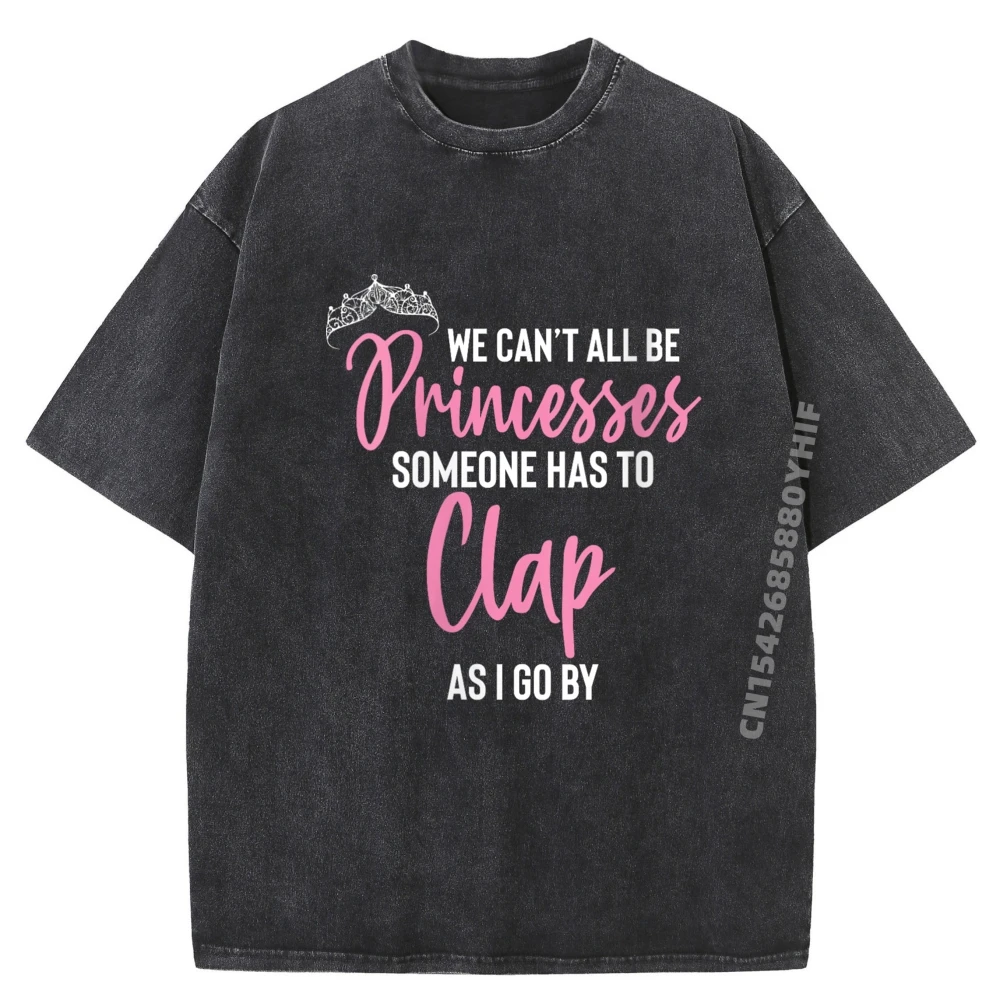 Retro Mens Tops & Tees We Can T All Be Princesses Graphic Tshirts Mens Casual Washed Shirt Simple Printed Tees
Retro Mens Tops & Tees We Can T All Be Princesses Graphic Tshirts Mens Casual Washed Shirt Simple Printed Tees
