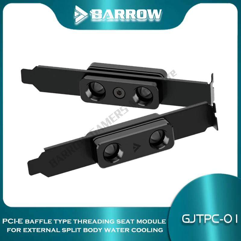 BARROW PCI-E Baffle-Type Plate Holder Threading Seat Module For External Water Cooling, GJTPC-01
BARROW PCI-E Baffle-Type Plate Holder Threading Seat Module For External Water Cooling, GJTPC-01