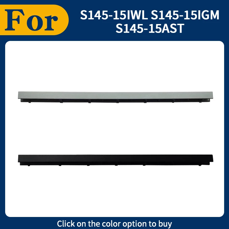 New Repalce Cover For S145-15IWL S145-15IGM S145-15AST S145-15API S145-15IKB S145-15IIL 5CB0S16755 5CB0S16754 Hinge Cover
New Repalce Cover For S145-15IWL S145-15IGM S145-15AST S145-15API S145-15IKB S145-15IIL 5CB0S16755 5CB0S16754 Hinge Cover