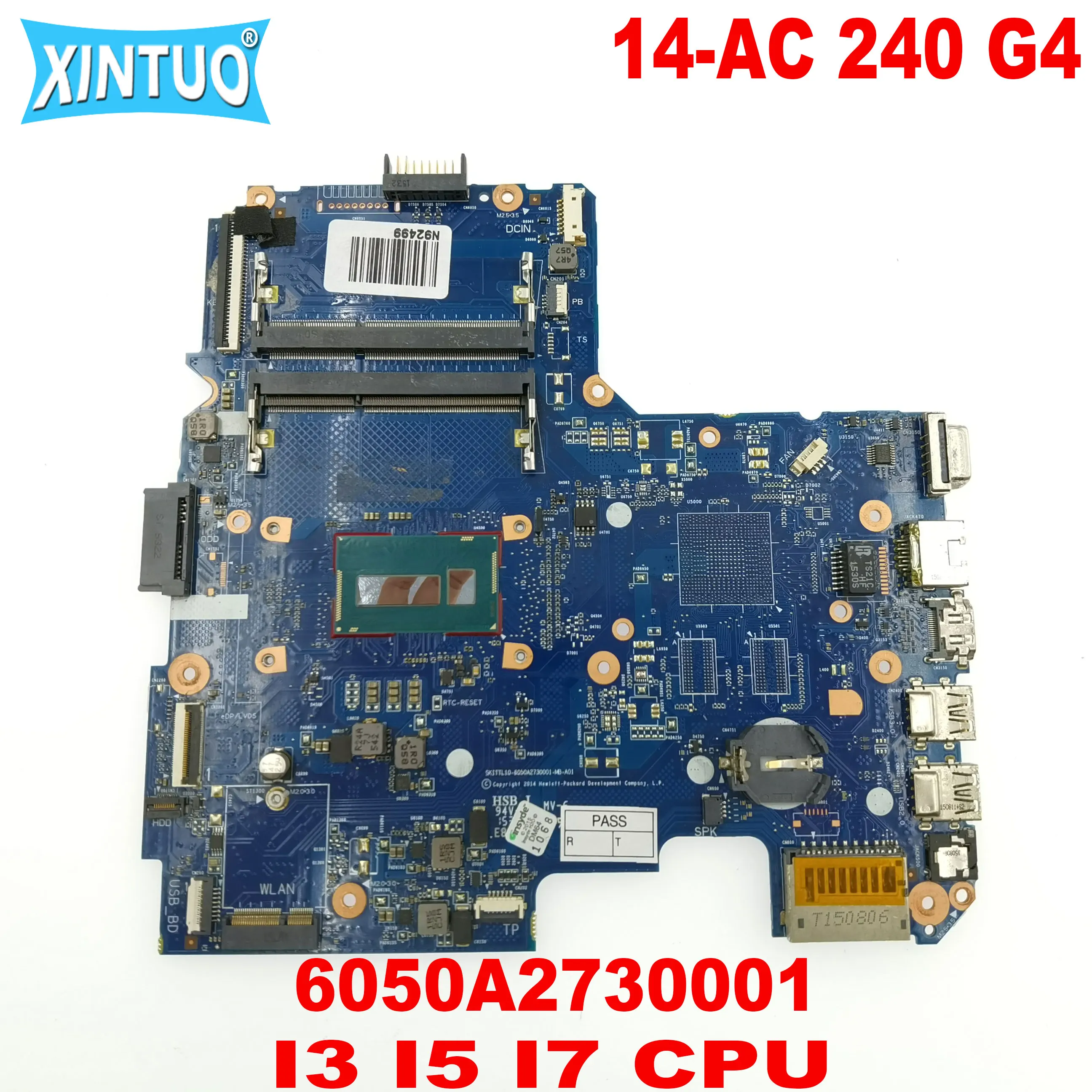 6050A2730001 Original motherboard for HP 14-AC 240 G4 Laptop Motherboard with I3 I5 I7 CPU DDR3 100% test work
6050A2730001 Original motherboard for HP 14-AC 240 G4 Laptop Motherboard with I3 I5 I7 CPU DDR3 100% test work