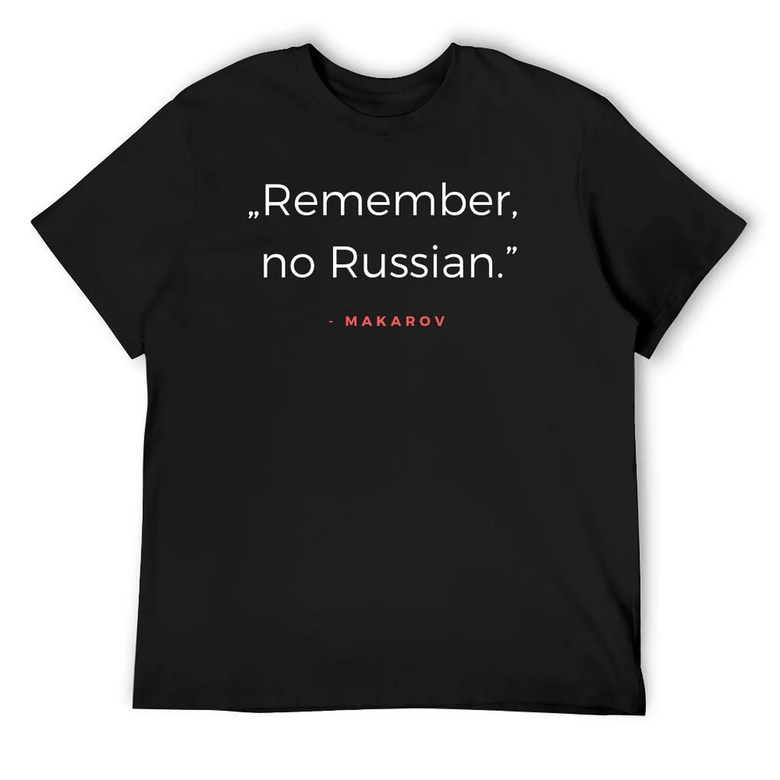 Remember, no Russian. - Makarov quota T-Shirt funny meme t-shirts summer tops tshirts personalised mens plain t shirts
Remember, no Russian. - Makarov quota T-Shirt funny meme t-shirts summer tops tshirts personalised mens plain t shirts