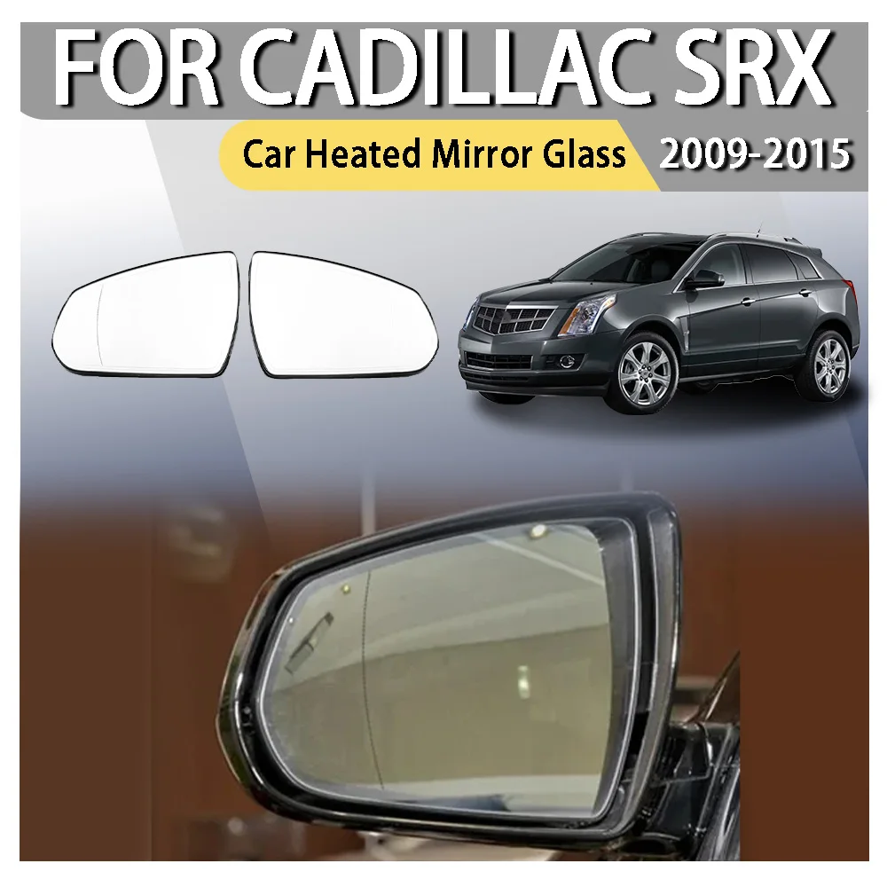 Car Heated Mirror Glass For Cadillac SRX 2009 2010 2011 - 2015 Mirror Lenses Exterior Side Reflective Glass Lens with Heating
Car Heated Mirror Glass For Cadillac SRX 2009 2010 2011 - 2015 Mirror Lenses Exterior Side Reflective Glass Lens with Heating