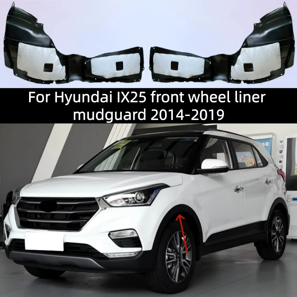 For Hyundai IX25 front wheel liner mudguard 2014-2019
For Hyundai IX25 front wheel liner mudguard 2014-2019