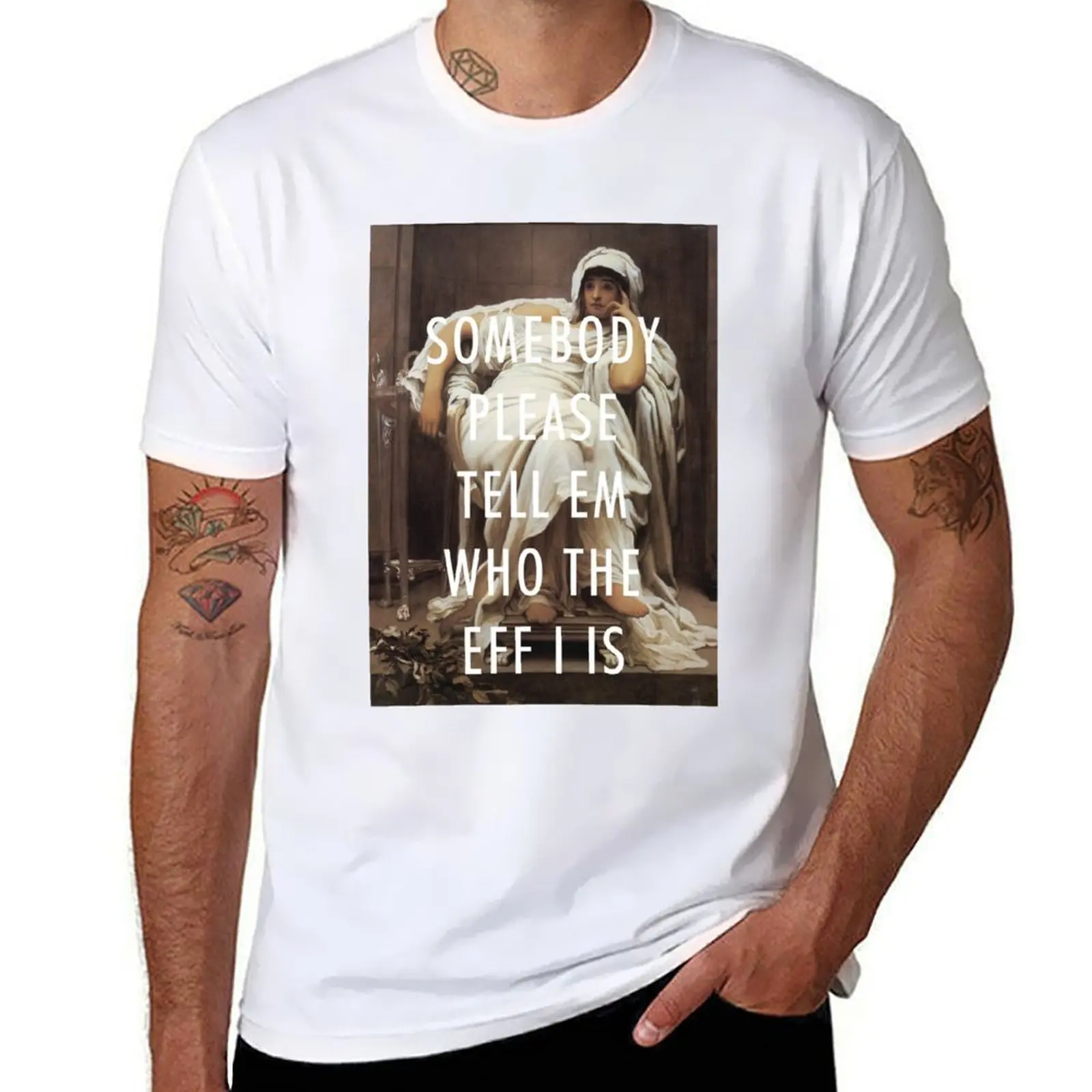 SOMEBODY PLEASE TELL EM WHO THE EFF I AM T-Shirt man t shirt cotton anime tshirt T-Shirt
SOMEBODY PLEASE TELL EM WHO THE EFF I AM T-Shirt man t shirt cotton anime tshirt T-Shirt