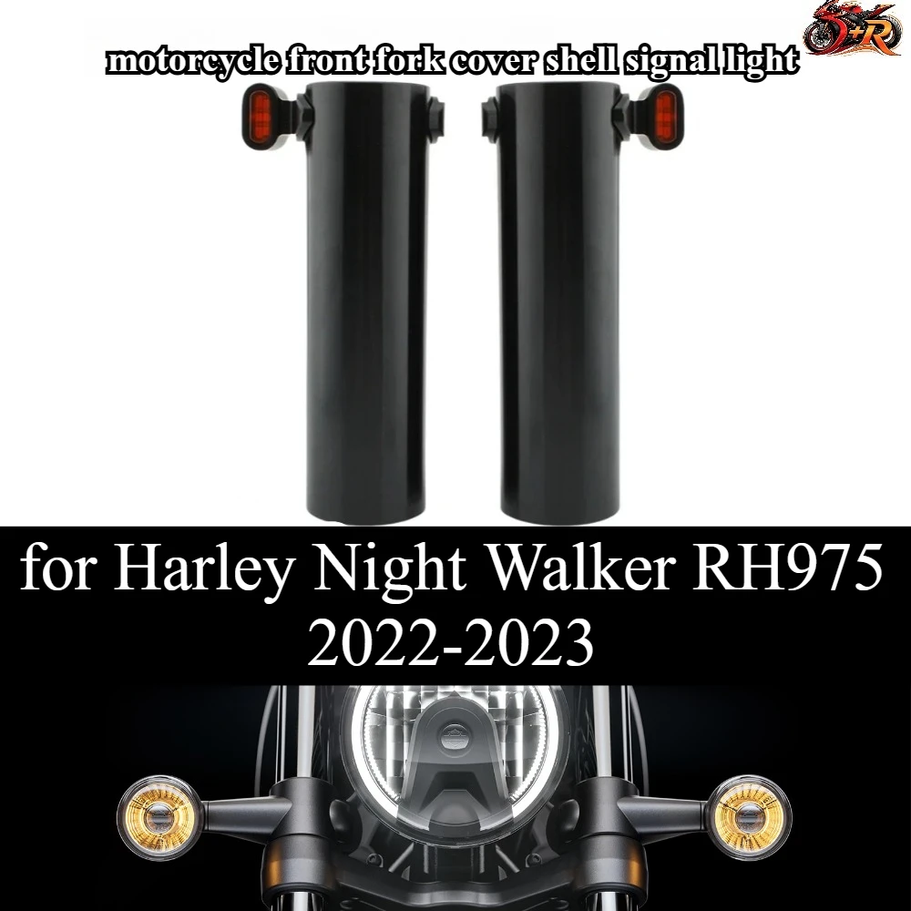 NEW motorcycle front fork cover shell signal light Suitable for Harley Night Walker RH975 2022-2023
NEW motorcycle front fork cover shell signal light Suitable for Harley Night Walker RH975 2022-2023