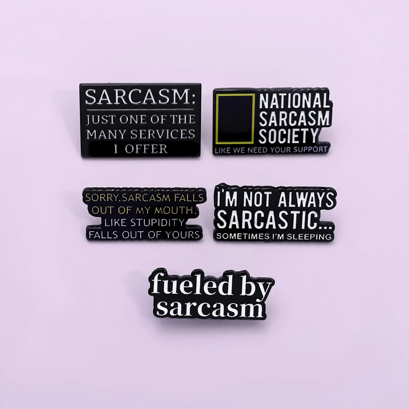 Sarcasm Quotes Enamel Pins Custom Fueled By Sarcasm Brooches Funny Creative Lapel Badge Accessories Gift for Friends Wholesale
Sarcasm Quotes Enamel Pins Custom Fueled By Sarcasm Brooches Funny Creative Lapel Badge Accessories Gift for Friends Wholesale