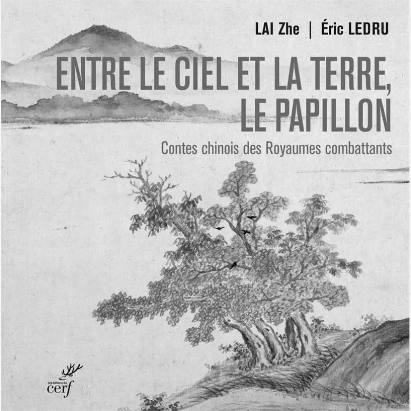 ENTRE LE CIEL ET LA TERRE LE PAPILLON CONTES CHINOIS DES ROYAUMES БОТИНКИ Eric Ledru Lai Zhe Cerf 9782204152457 Книга
ENTRE LE CIEL ET LA TERRE LE PAPILLON CONTES CHINOIS DES ROYAUMES БОТИНКИ Eric Ledru Lai Zhe Cerf 9782204152457 Книга