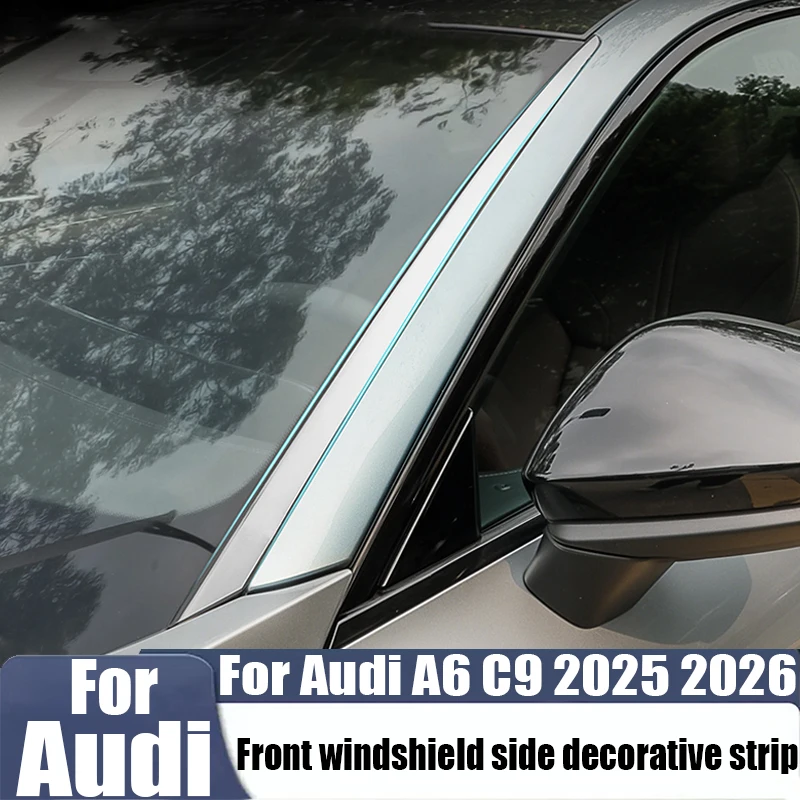 For Audi A6 C9 2025 2026 front windshield side decorative strip stainless steel car exterior decoration modification product
For Audi A6 C9 2025 2026 front windshield side decorative strip stainless steel car exterior decoration modification product