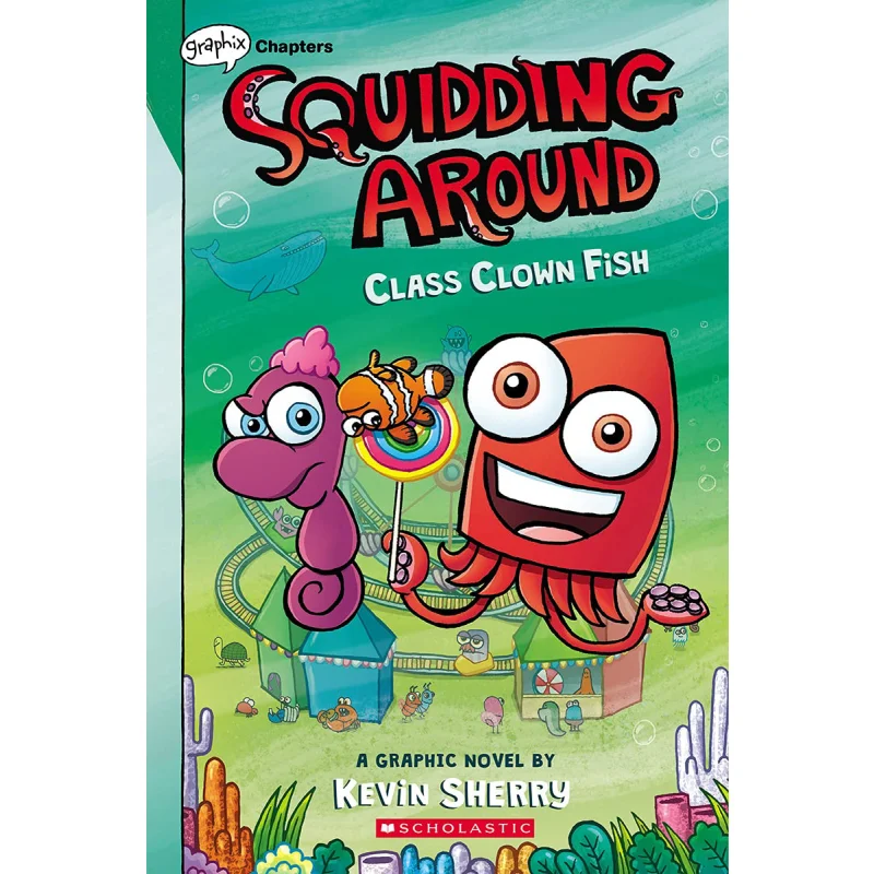 Squidding Around 2Class Clown Fish Kevin Sherry SCHOLASTIC US 9781338636703 Book
Squidding Around 2Class Clown Fish Kevin Sherry SCHOLASTIC US 9781338636703 Book