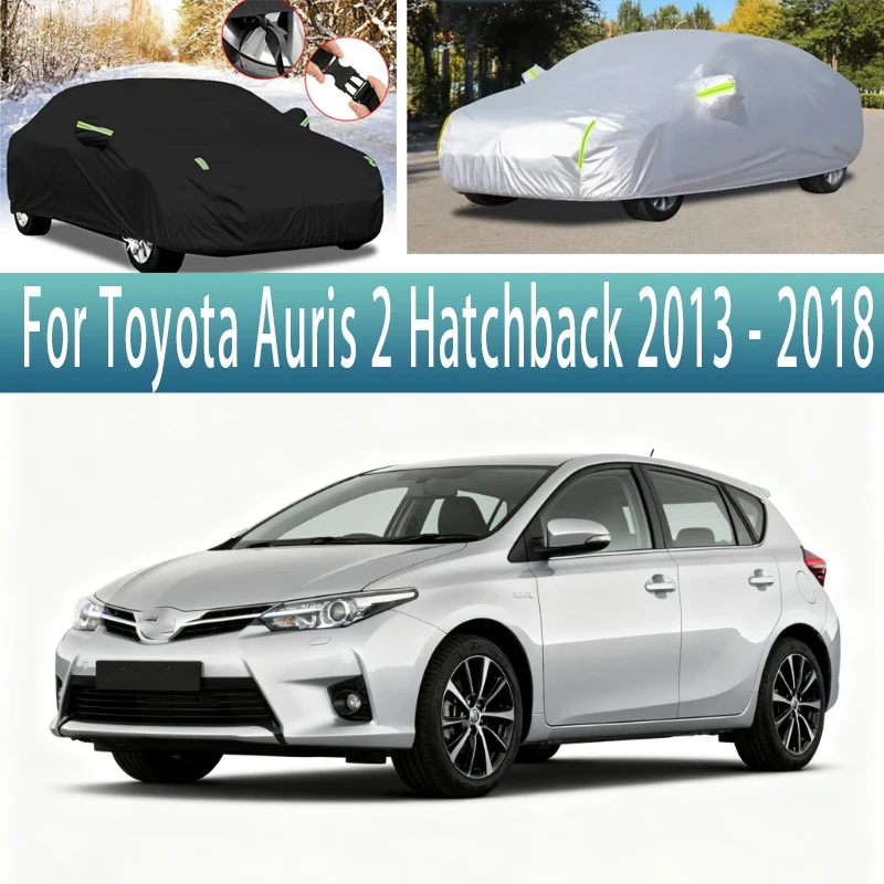 For Toyota Auris 2 Hatchback 2013-2018 2014 Outdoor Protection Full Car Covers Snow Cover Sunshade Waterproof Dustproof Exterior
For Toyota Auris 2 Hatchback 2013-2018 2014 Outdoor Protection Full Car Covers Snow Cover Sunshade Waterproof Dustproof Exterior