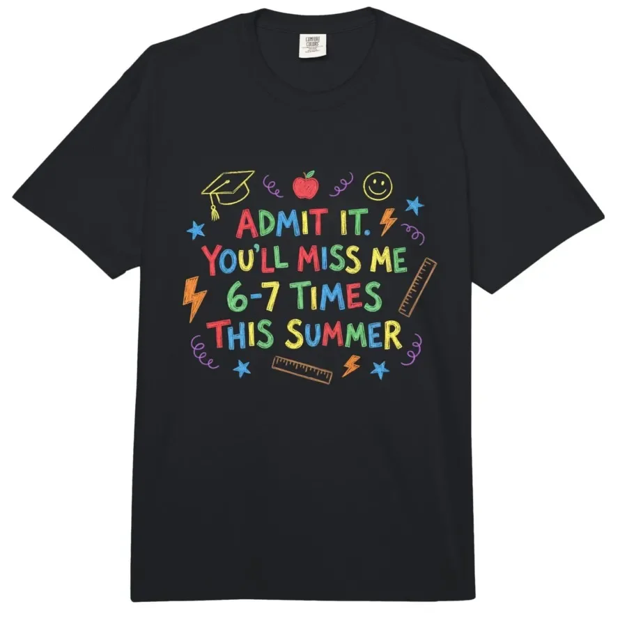 Teacher Student Last Day School Admit It You'll Miss Me 67 T-shirt For Men Women 100% Cotton T Shirts Short Sleeve Tops 0413-3
Teacher Student Last Day School Admit It You'll Miss Me 67 T-shirt For Men Women 100% Cotton T Shirts Short Sleeve Tops 0413-3