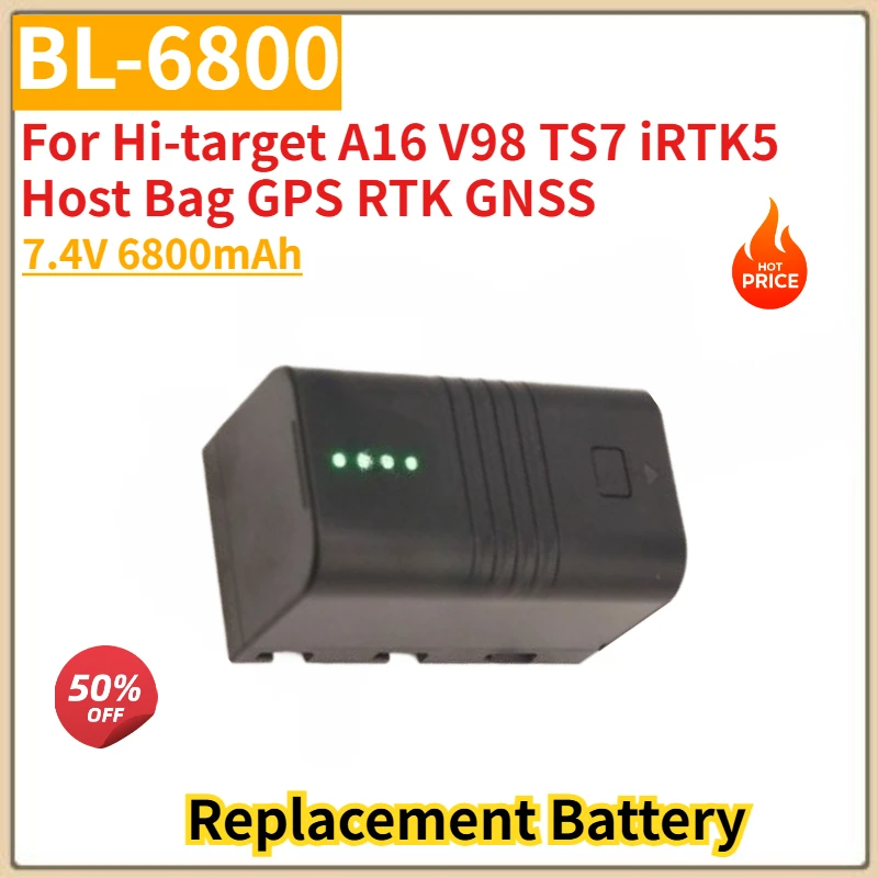 BL-6800 High Quality Battery 7.4V 6800mAh For Hi-target A16 V98 TS7 iRTK5 Host Bag GPS RTK GNSS Brand New Replacement Battery
BL-6800 High Quality Battery 7.4V 6800mAh For Hi-target A16 V98 TS7 iRTK5 Host Bag GPS RTK GNSS Brand New Replacement Battery