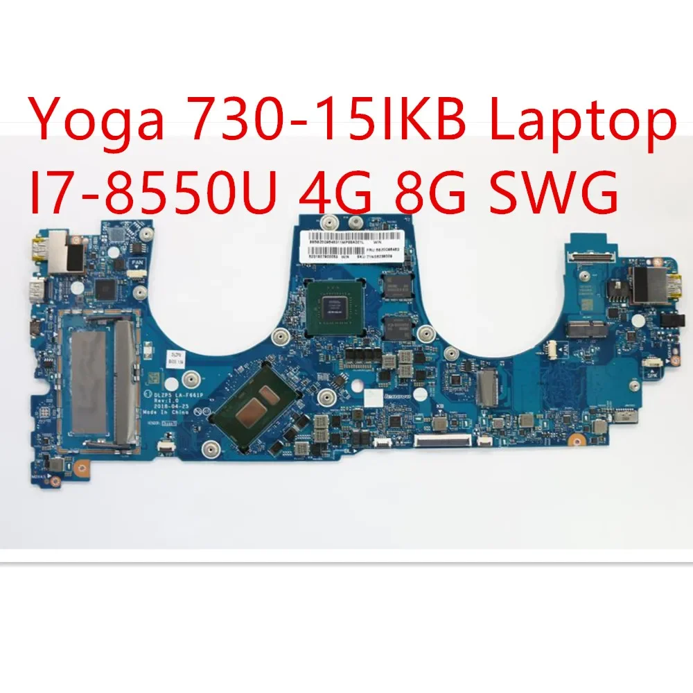 Motherboard For Lenovo ideapad Yoga 730-15IKB Laptop Mainboard I7-8550U 4G 8G SWG 5B20Q96463
Motherboard For Lenovo ideapad Yoga 730-15IKB Laptop Mainboard I7-8550U 4G 8G SWG 5B20Q96463