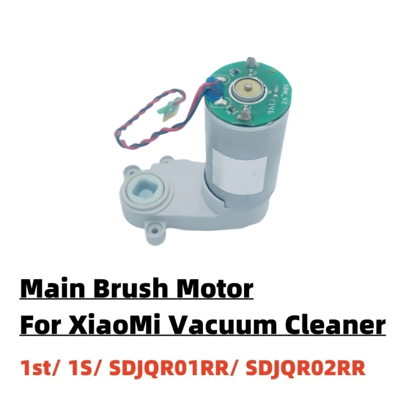Original Main Brush Motor For XiaoMi Mijia 1st/ 1S/ SDJQR01RR/ SDJQR02RR/ SDJQR03RR Robot Vacuum Cleaner Spare Parts Accessories
Original Main Brush Motor For XiaoMi Mijia 1st/ 1S/ SDJQR01RR/ SDJQR02RR/ SDJQR03RR Robot Vacuum Cleaner Spare Parts Accessories