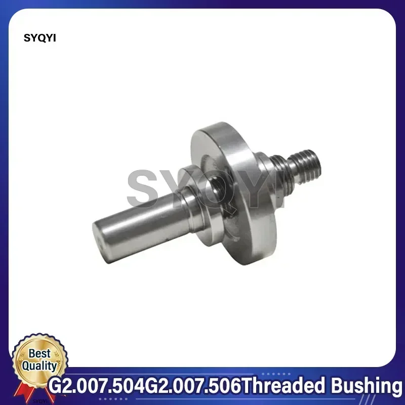 Best Quality G2.007.504 G2.007.506 Threaded Bushing For Heidelberg SM52 PM52 Printing Machine Parts
Best Quality G2.007.504 G2.007.506 Threaded Bushing For Heidelberg SM52 PM52 Printing Machine Parts