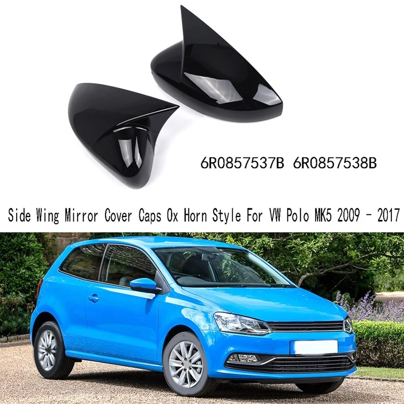 Side Wing Mirror Cover Caps Ox Horn Style For VW Polo MK5 2009 - 2017 Rear View Mirror Cover 6R0857537B 6R0857538B
Side Wing Mirror Cover Caps Ox Horn Style For VW Polo MK5 2009 - 2017 Rear View Mirror Cover 6R0857537B 6R0857538B