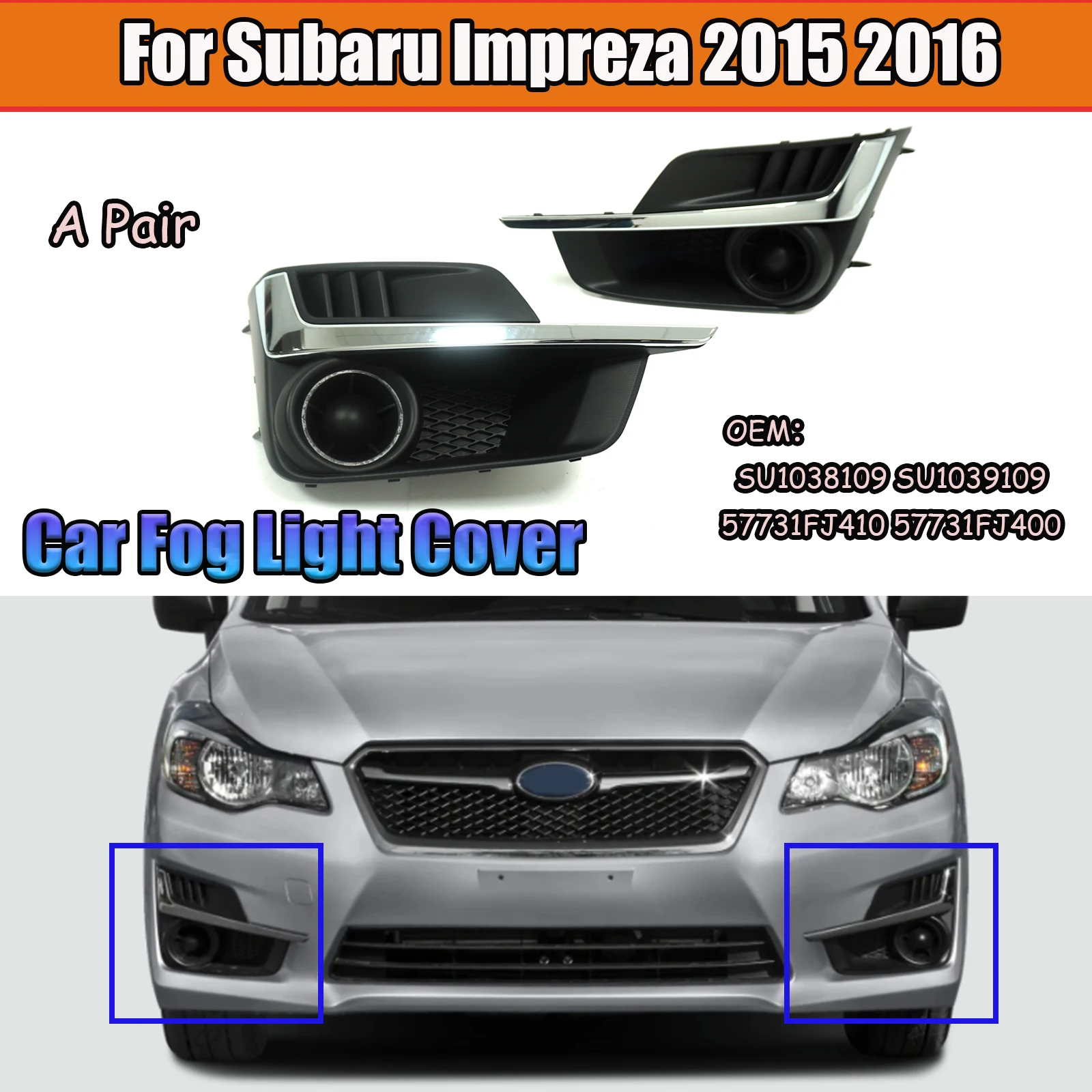 For Subaru Impreza 2015 2016 Car Fog Light Cover With Chrome Trim Front SU1039109 SU1038109 A Pair Replacement Body Kits
For Subaru Impreza 2015 2016 Car Fog Light Cover With Chrome Trim Front SU1039109 SU1038109 A Pair Replacement Body Kits