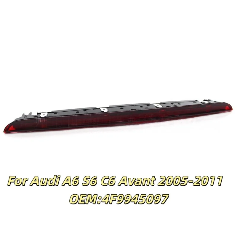 For Audi A6 S6 C6 Avant 2005-2011 Car Center High Mount Stop Lamp OEM:4F9945097
For Audi A6 S6 C6 Avant 2005-2011 Car Center High Mount Stop Lamp OEM:4F9945097