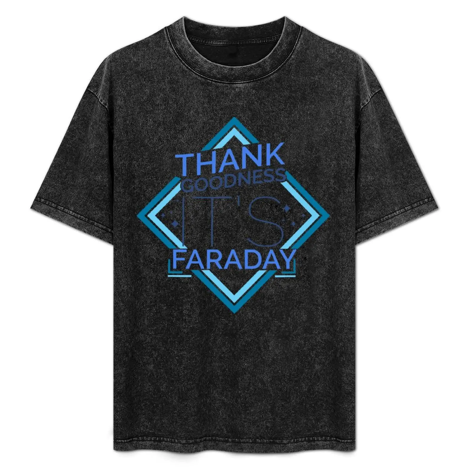 Thank Goodness It's Faraday T-Shirt
Thank Goodness It's Faraday T-Shirt