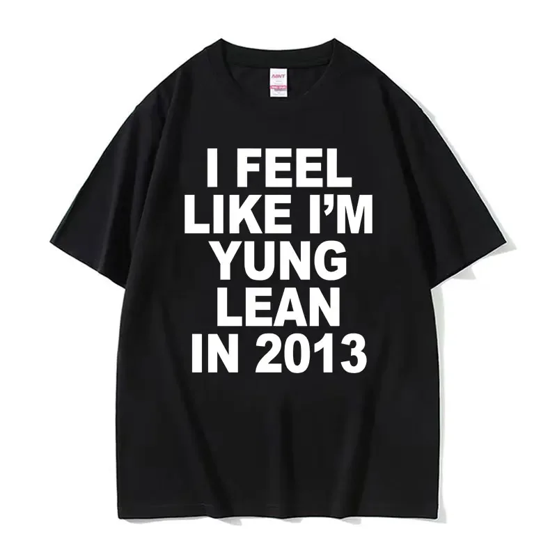 I Feel Like I'm Yung Lean in 2013 Print T Shirt Y2K Funny Rap Meme Hip Hop Style Tee Shirt Men Women Summer Fashion T-shirt Tops
I Feel Like I'm Yung Lean in 2013 Print T Shirt Y2K Funny Rap Meme Hip Hop Style Tee Shirt Men Women Summer Fashion T-shirt Tops