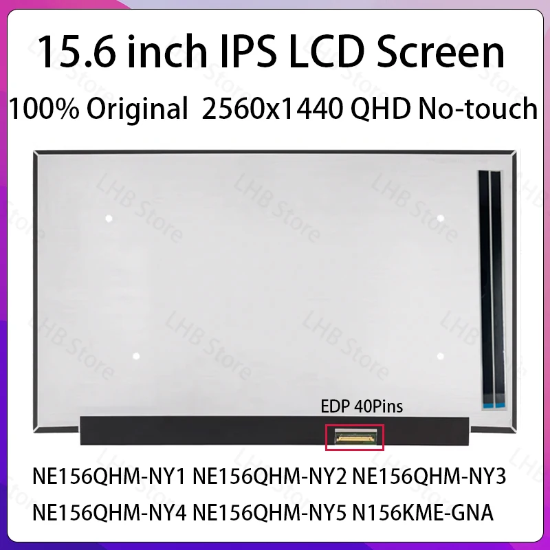 15.6" 165Hz Laptop LCD Screen NE156QHM-NY1 NE156QHM-NY2 NE156QHM-NY3 NE156QHM-NY4 NE156QHM-NY5 N156KME-GNA Display Matrix Panel
15.6" 165Hz Laptop LCD Screen NE156QHM-NY1 NE156QHM-NY2 NE156QHM-NY3 NE156QHM-NY4 NE156QHM-NY5 N156KME-GNA Display Matrix Panel
