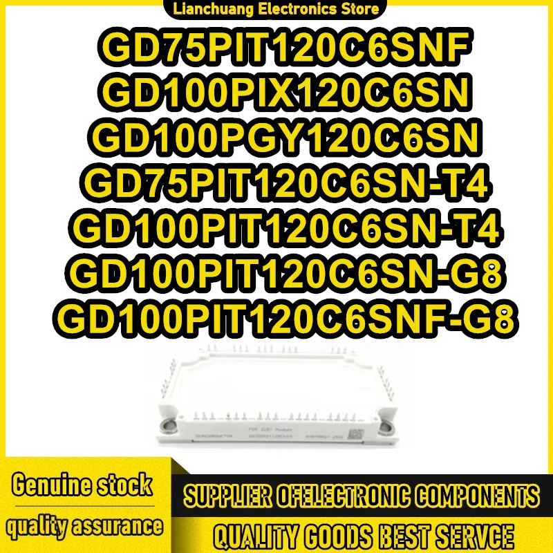 GD75PIT120C6SNF GD100PIX120C6SN GD100PGY120C6SN GD75PIT120C6SN-T4 GD100PIT120C6SN-T4 GD100PIT120C6SN-G8 GD100PIT120C6SNF-G8 New
GD75PIT120C6SNF GD100PIX120C6SN GD100PGY120C6SN GD75PIT120C6SN-T4 GD100PIT120C6SN-T4 GD100PIT120C6SN-G8 GD100PIT120C6SNF-G8 New