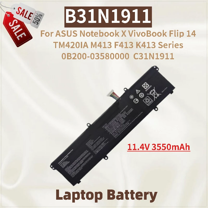 Laptop Battery 11.4V 3550mAh B31N1911 for ASUS Notebook X VivoBook Flip 14 TM420IA K413 M413 F413 Series 0B200-03580000 C31N1911
Laptop Battery 11.4V 3550mAh B31N1911 for ASUS Notebook X VivoBook Flip 14 TM420IA K413 M413 F413 Series 0B200-03580000 C31N1911