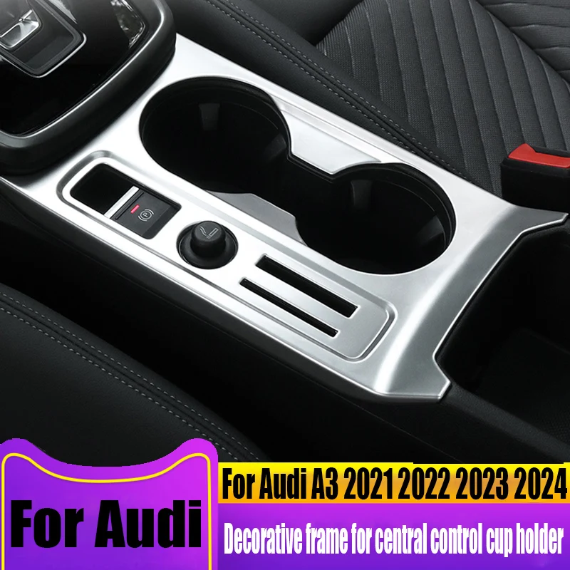 Декоративная рамка для Audi A3 2021 2022 2023 2024, держатель стакана для воды с центральным управлением, товары для украшения интерьера автомобиля
Декоративная рамка для Audi A3 2021 2022 2023 2024, держатель стакана для воды с центральным управлением, товары для украшения интерьера автомобиля