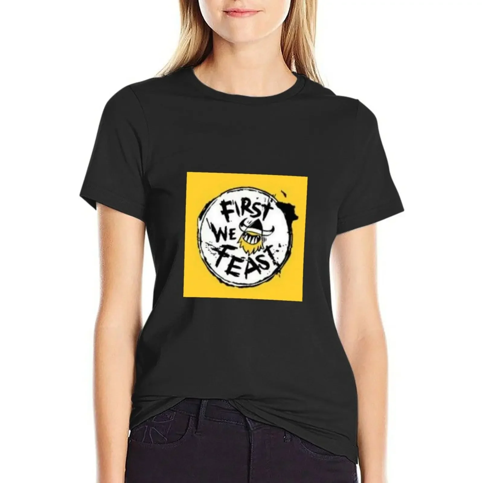 First we Feast T-Shirt customs design your own sweat oversized Female clothing t-shirts for Women cotton 
First we Feast T-Shirt customs design your own sweat oversized Female clothing t-shirts for Women cotton